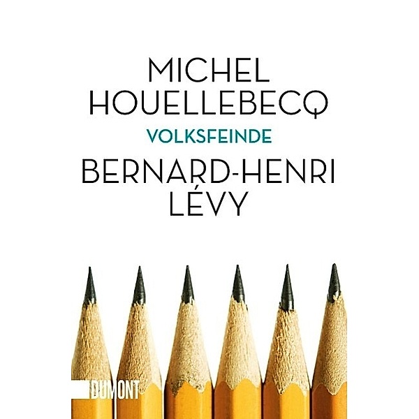 Volksfeinde, Michel Houellebecq, Bernard-Henri Lévy