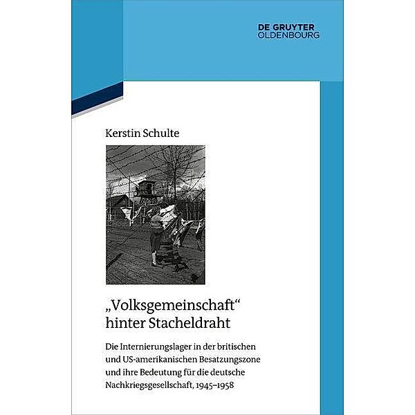 Volksgemeinschaft hinter Stacheldraht / Quellen und Darstellungen zur Zeitgeschichte Bd.144, Kerstin Schulte