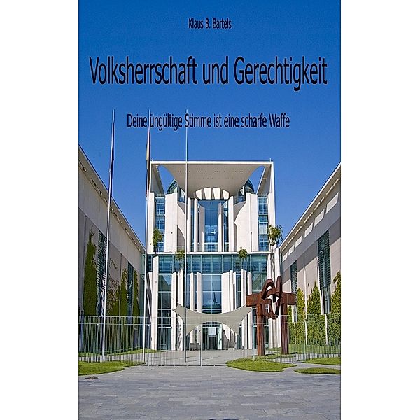 Volksherrschaft und Gerechtigkeit, Klaus B. Bartels