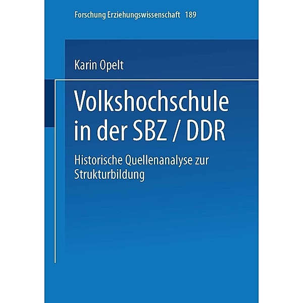 Volkshochschule in der SBZ/DDR / Forschung Erziehungswissenschaft Bd.189, Karin Opelt