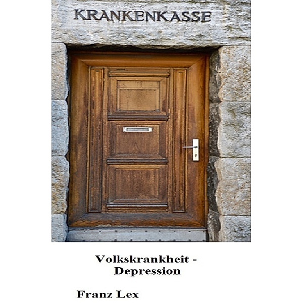 Volkskrankheit - Depression, Franz Lex