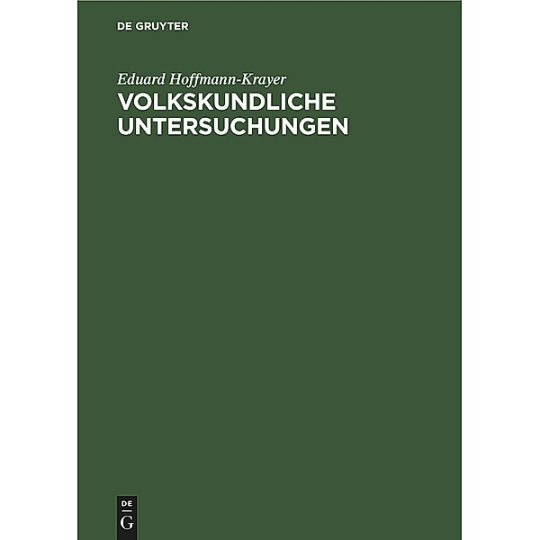 Volkskundliche Untersuchungen, Eduard Hoffmann-Krayer