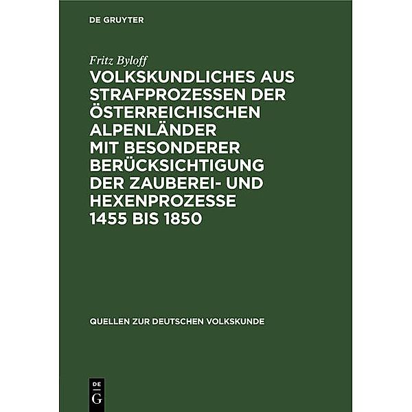 Volkskundliches aus Strafprozessen der österreichischen Alpenländer mit besonderer berücksichtigung der Zauberei- und Hexenprozesse 1455 bis 1850, Fritz Byloff