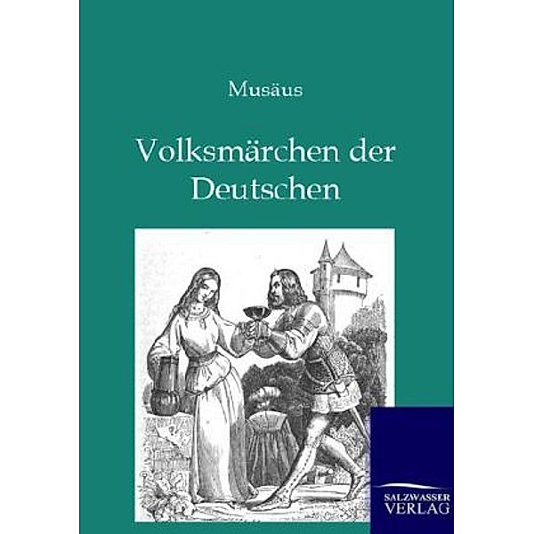 Volksmärchen der Deutschen, Johann K. A. Musäus