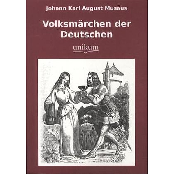 Volksmärchen der Deutschen, Johann K. A. Musäus