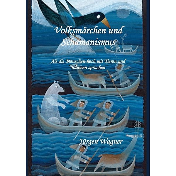 Volksmärchen und Schamanismus, Jürgen Wagner