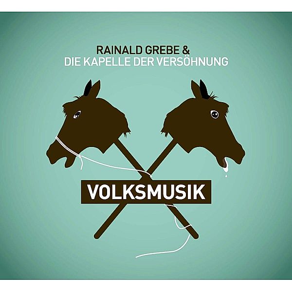 Volksmusik, Rainald Grebe & Die Kapelle der Versöhnung