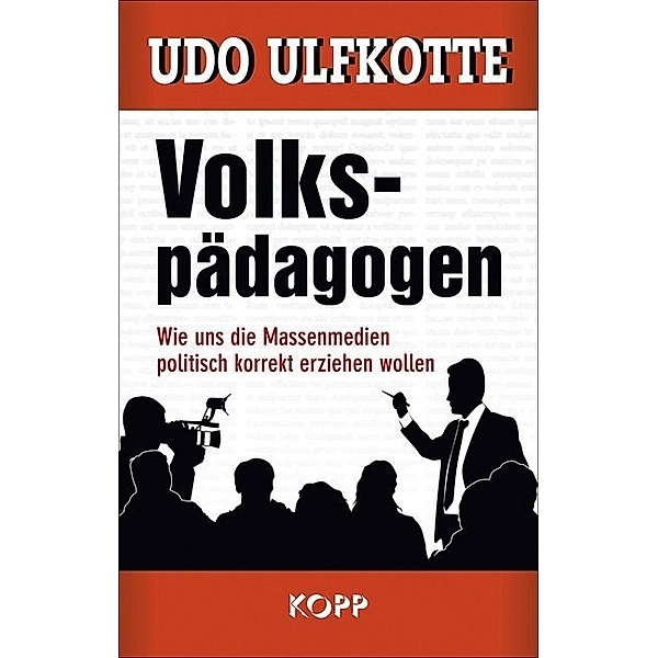 Volkspädagogen, Udo Ulfkotte