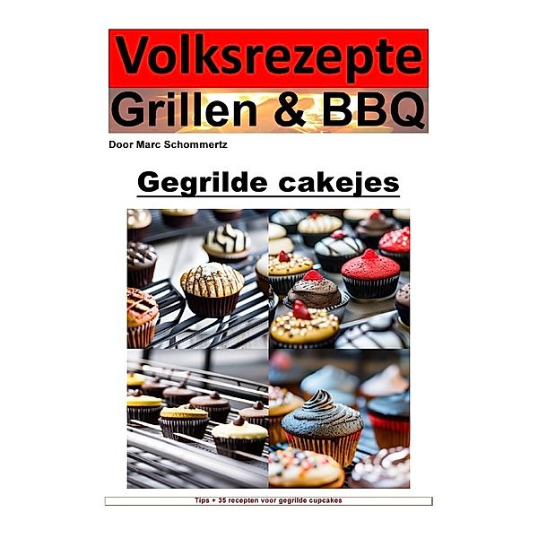 Volksrecepten grillen en BBQ - cupcakes van de grill, Marc Schommertz