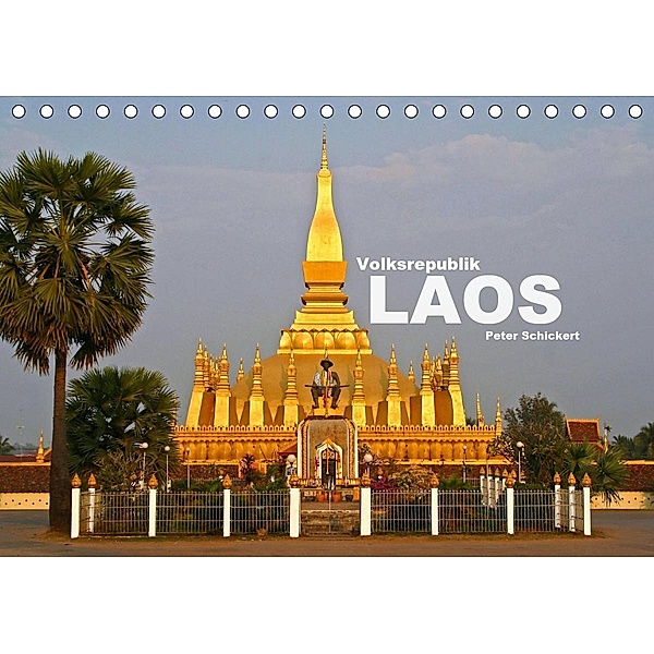 Volksrepublik Laos (Tischkalender 2021 DIN A5 quer), Peter Schickert