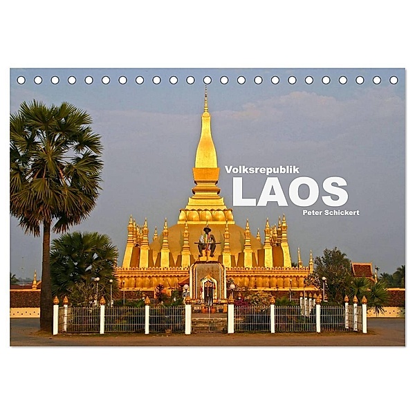 Volksrepublik Laos (Tischkalender 2025 DIN A5 quer), CALVENDO Monatskalender, Calvendo, Peter Schickert