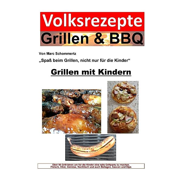 Volksrezepte Grillen & BBQ - Grillen mit Kindern, Marc Schommertz