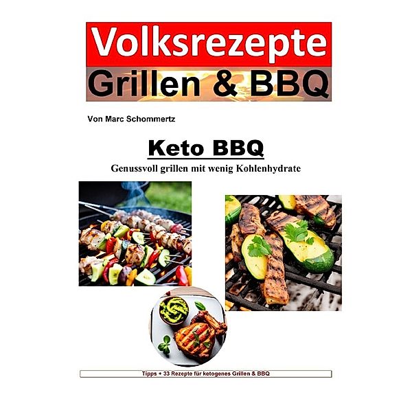 Volksrezepte Grillen & BBQ - Keto BBQ - Genussvoll grillen mit wenig Kohlenhydrate, Marc Schommertz