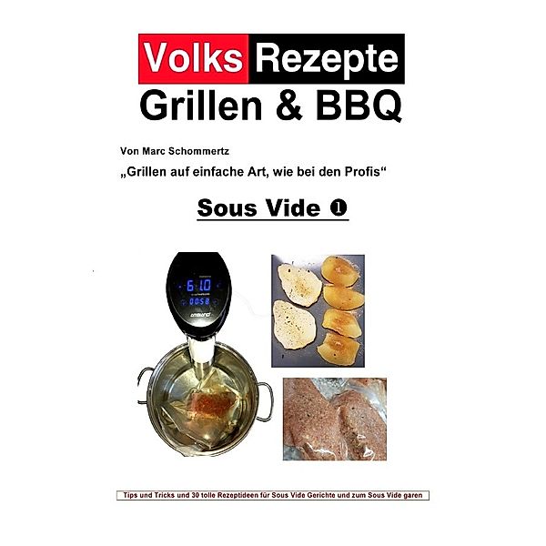 Volksrezepte Grillen & BBQ - Sous Vide 1, Marc Schommertz