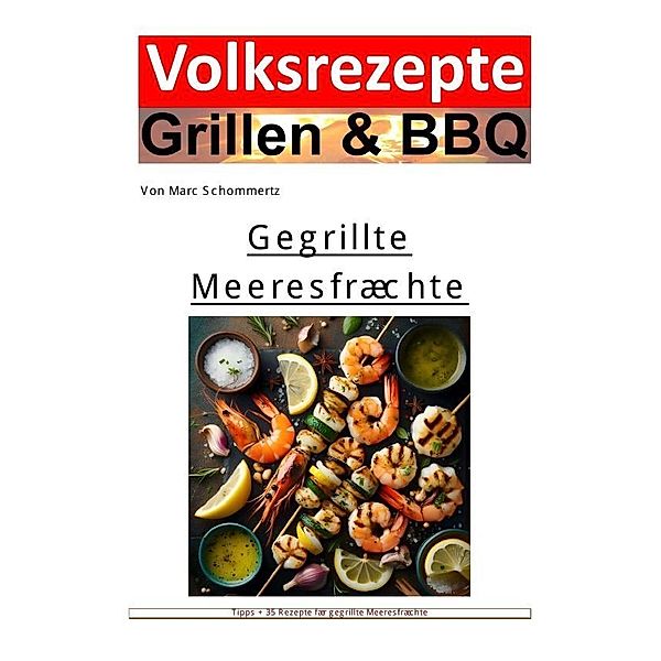 Volksrezepte Grillen und BBQ -  Gegrillte Meeresfrüchte, Marc Schommertz