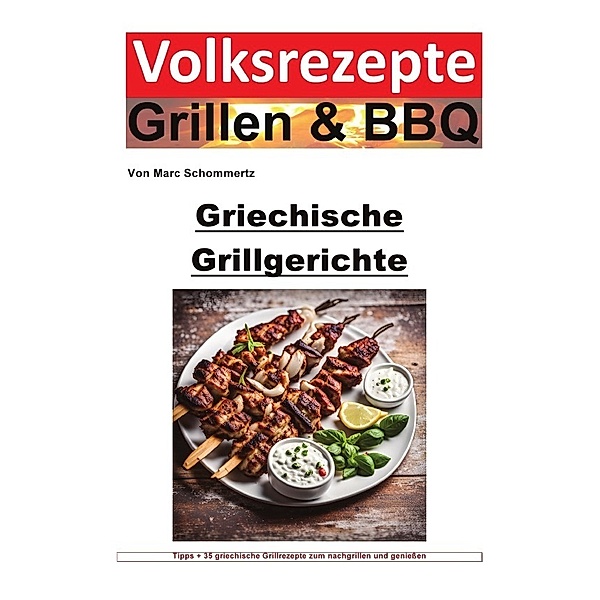 Volksrezepte Grillen und BBQ - Griechische Grillgerichte, Marc Schommertz
