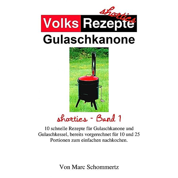 Volksrezepte Gulaschkanone, Marc Schommertz