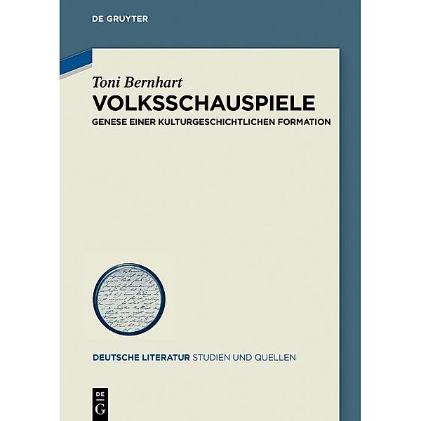 Volksschauspiele / Deutsche Literatur. Studien und Quellen Bd.31, Toni Bernhart