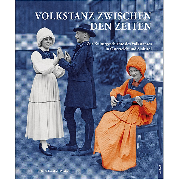 Volkstanz zwischen den Zeiten, m. DVD, Waltraud Froihofer