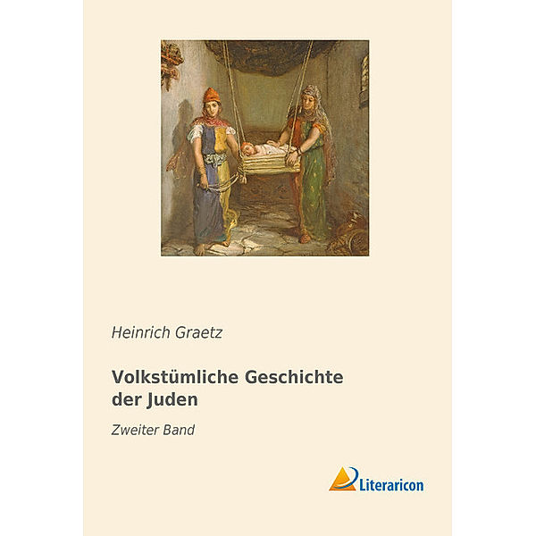 Volkstümliche Geschichte der Juden, Heinrich Graetz