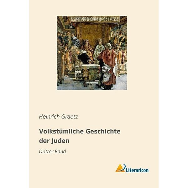 Volkstümliche Geschichte der Juden, Heinrich Graetz