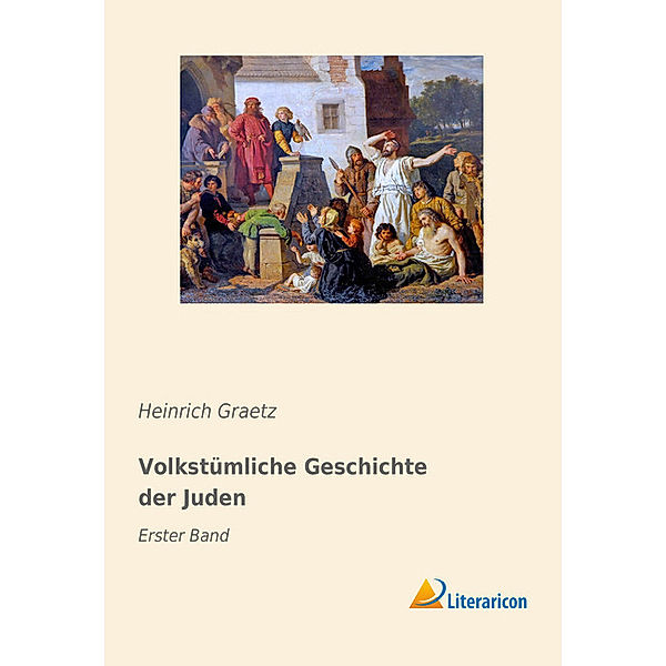 Volkstümliche Geschichte derJuden, Heinrich Graetz