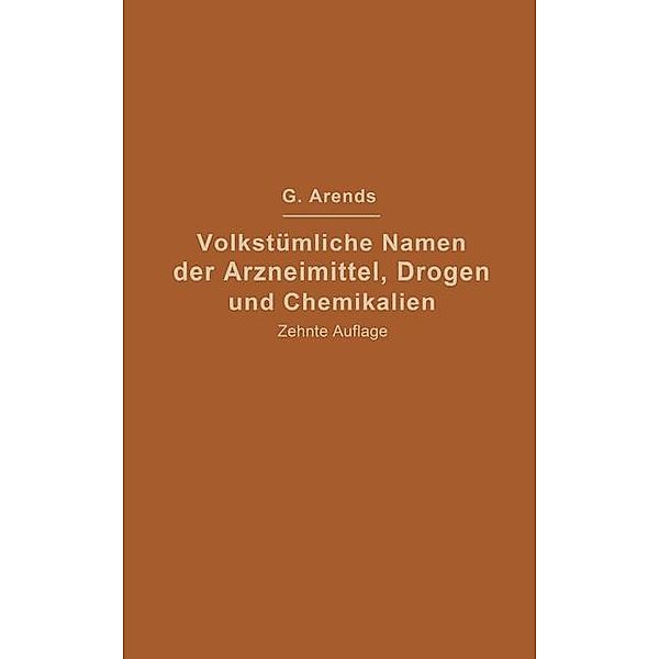 Volkstümliche Namen der Arzneimittel, Drogen und Chemikalien, Johann Holfert, Georg Arends