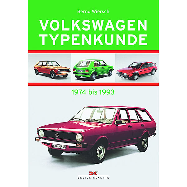 Volkswagen Typenkunde, 1974 - 1993, Bernd Wiersch