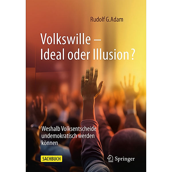 Volkswille - Ideal oder Illusion?, Rudolf G. Adam