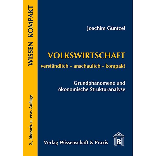 Volkswirtschaft - Grundphänomene und ökonomische Strukturanalyse, Joachim Güntzel