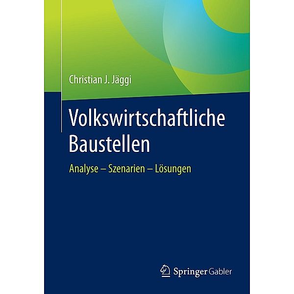 Volkswirtschaftliche Baustellen, Christian J. Jäggi