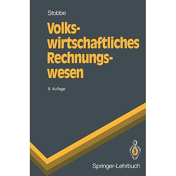 Volkswirtschaftliches Rechnungswesen / Springer-Lehrbuch, Alfred Stobbe