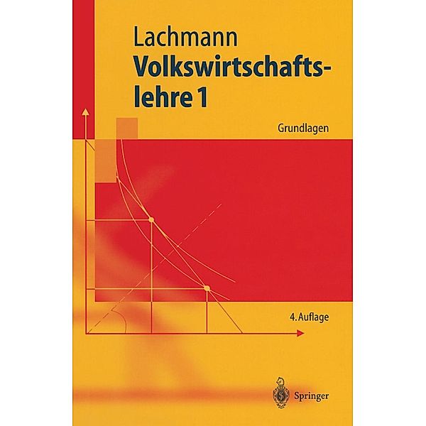 Volkswirtschaftslehre 1 / Springer-Lehrbuch, Werner Lachmann