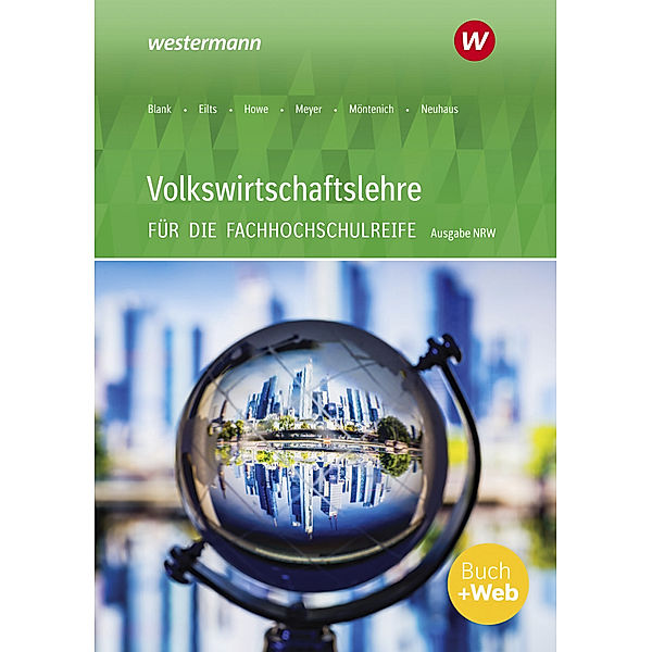 Volkswirtschaftslehre - Ausgabe für die Höhere Berufsfachschule Nordrhein-Westfalen, Michael Howe, Pia Möntenich, Horst Neuhaus, Stefan Eilts, Helge Meyer, Andreas Blank