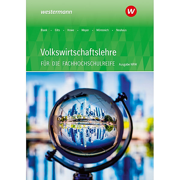 Volkswirtschaftslehre - Ausgabe für die Höhere Berufsfachschule Nordrhein-Westfalen, Michael Howe, Pia Möntenich, Horst Neuhaus, Stefan Eilts, Helge Meyer, Andreas Blank