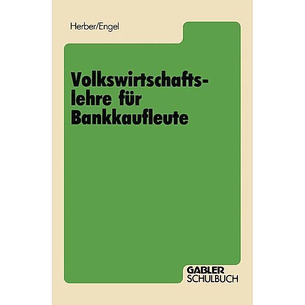 Volkswirtschaftslehre für Bankkaufleute, Hans Herber, Bernd Engel