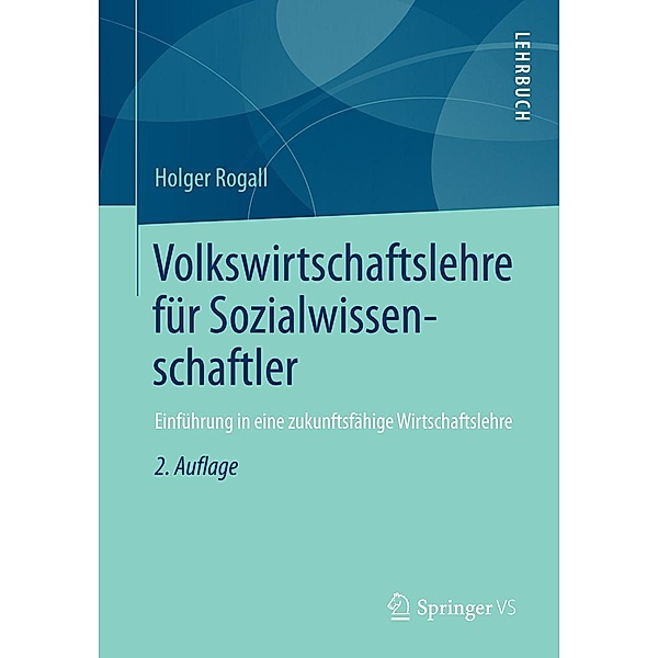 Volkswirtschaftslehre für Sozialwissenschaftler, Holger Rogall