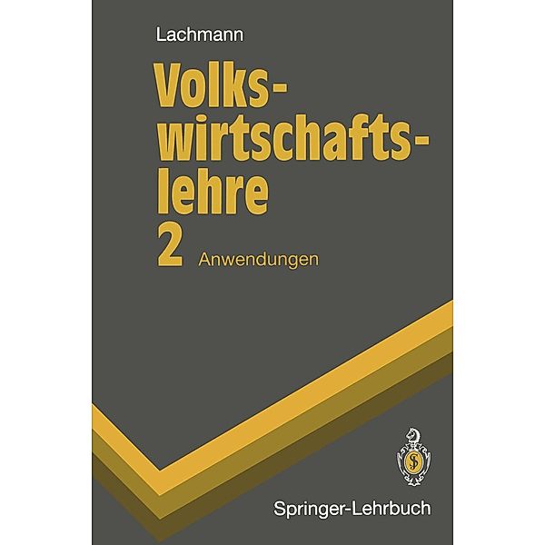 Volkswirtschaftslehre / Springer-Lehrbuch, Werner Lachmann
