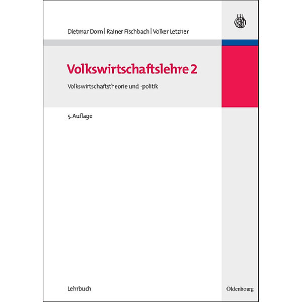 Volkswirtschaftstheorie und -politik, Dietmar Dorn, Rainer Fischbach, Volker Letzner