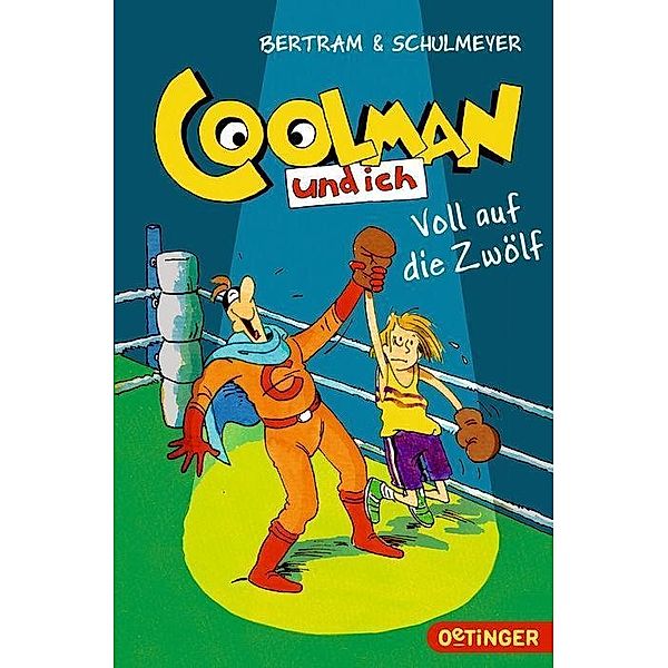 Voll auf die Zwölf / Coolman und ich Bd.6, Rüdiger Bertram