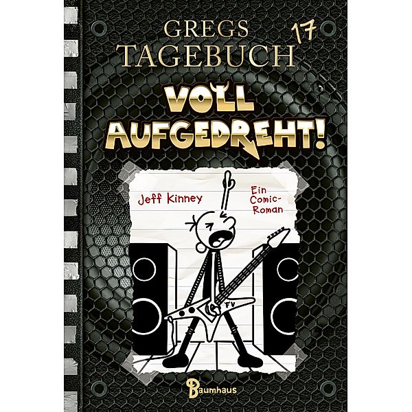 Voll aufgedreht! / Gregs Tagebuch Bd.17, Jeff Kinney