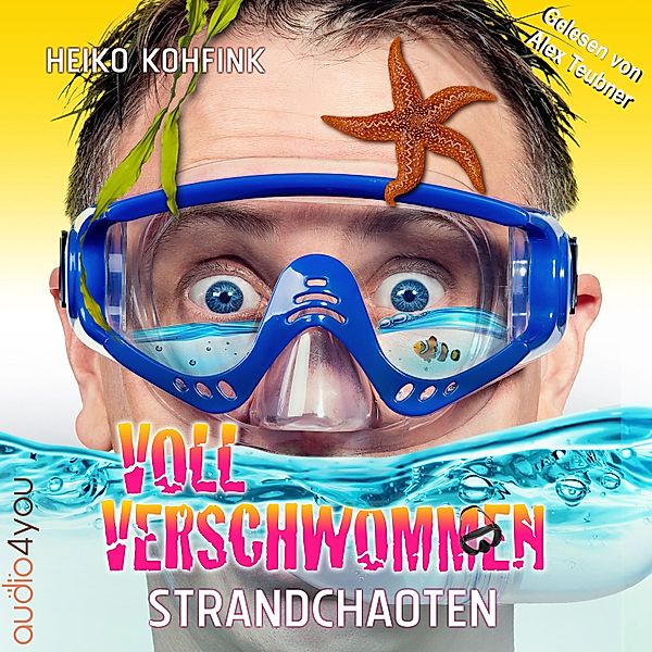 Voll-Chaoten - 4 - Voll verschwommen: Strandchaoten, Heiko Kohfink