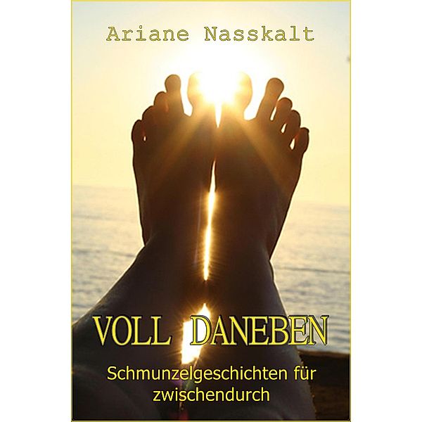 Voll daneben, Ariane Nasskalt