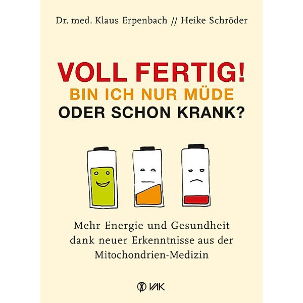 Voll fertig! Bin ich nur müde oder schon krank?, Klaus Erpenbach, Heike Schröder