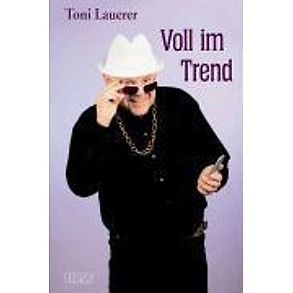 Voll im Trend, Toni Lauerer