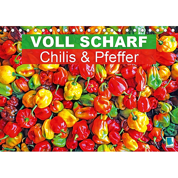 Voll scharf: Chilis und Pfeffer (Tischkalender 2019 DIN A5 quer), CALVENDO