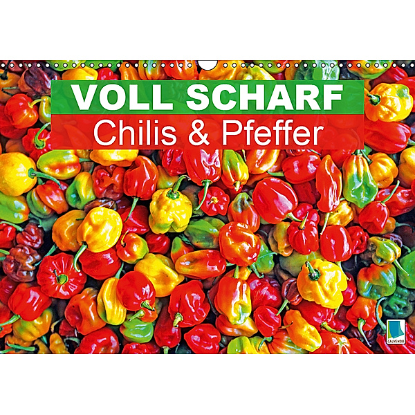 Voll scharf: Chilis und Pfeffer (Wandkalender 2019 DIN A3 quer), CALVENDO