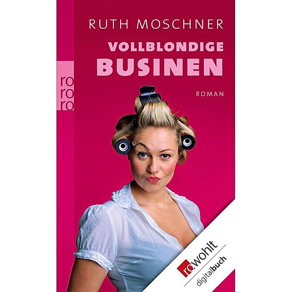 Vollblondige Businen, Ruth Moschner