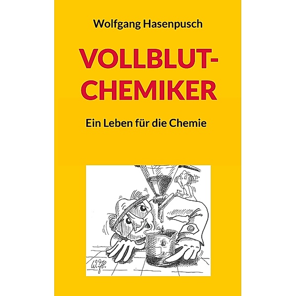 VOLLBLUT-CHEMIKER, Wolfgang Hasenpusch