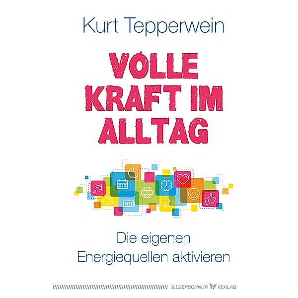 Volle Kraft im Alltag, Kurt Tepperwein